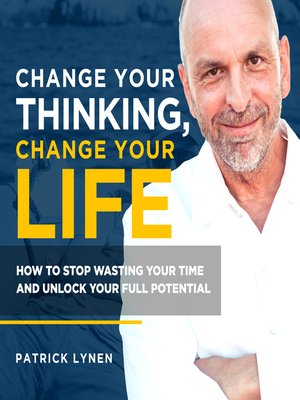 cover image of Change Your Thinking, Change Your Life